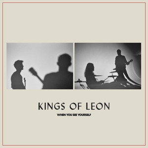 Kings of Leon – When You See Yourself