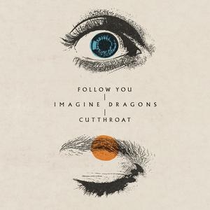 Imagine Dragons – Follow You / Cutthroat