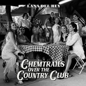 Lana Del Rey – Chemtrails Over The Country Club