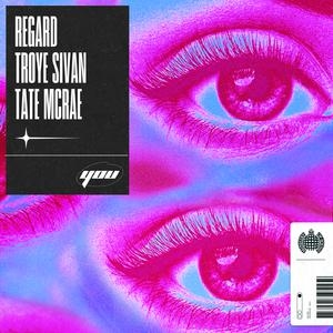 Regard&Troye Sivan&Tate McRae – You