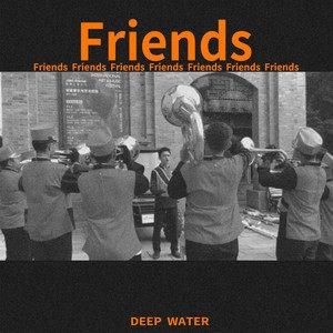Deep Water – Friends
