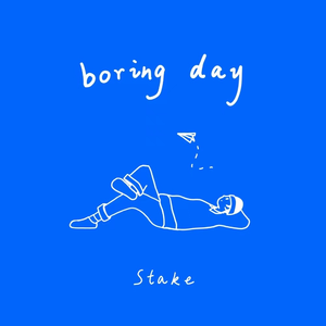 Stake – Boring Day
