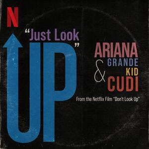 Ariana Grande&Kid Cudi – Just Look Up (From Don’t Look Up)