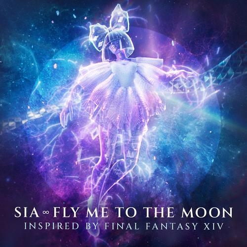 Sia – Fly Me To The Moon (Inspired By FINAL FANTASY XIV)