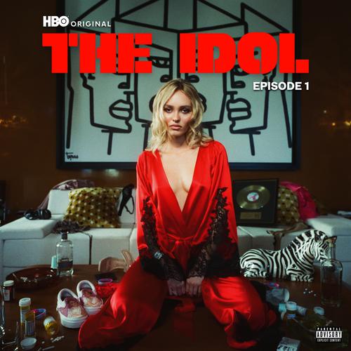 The Weeknd / Mike Dean / Lily-Rose Depp – The Idol Episode 1 (Music from the HBO Original Series)
